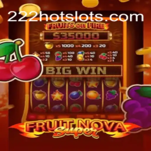 Descubra o Mundo Empolgante de FruitNovaSuper com 222HOT